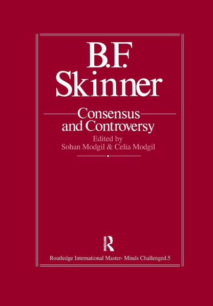 B.F. Skinner: Consensus And Controversy