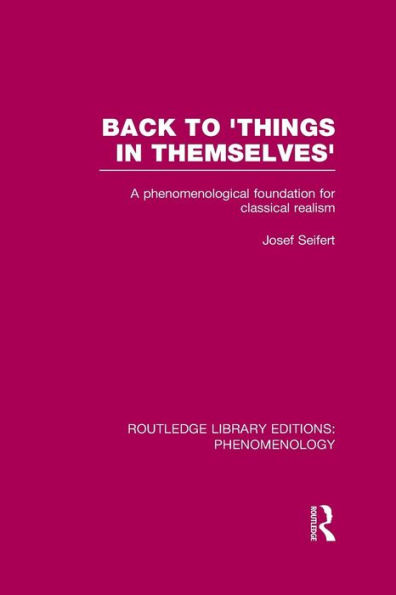 Back to 'Things in Themselves': A Phenomenological Foundation for Classical Realism