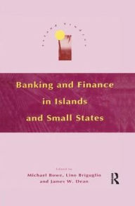 Title: Banking and Finance in Islands and Small States, Author: Michael Bowe