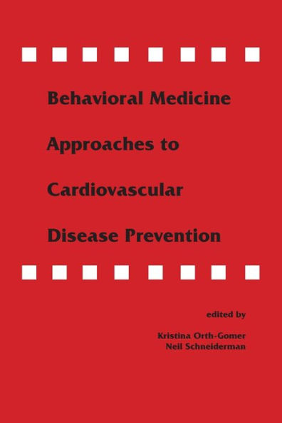Behavioral Medicine Approaches to Cardiovascular Disease Prevention