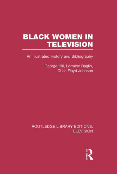 Black Women Television: An Illustrated History and Bibliography