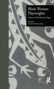 Title: Black Women Playwrights: Visions on the American Stage, Author: Carol P. Marsh-Lockett