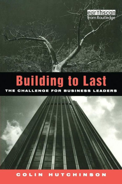 Building to Last: The challenge for business leaders