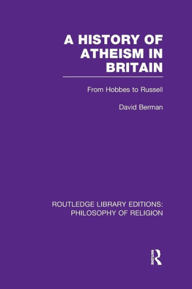 A History of Atheism Britain: From Hobbes to Russell