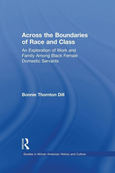 Across the Boundaries of Race & Class: An Exploration Work Family among Black Female Domestic Servants