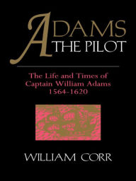 Title: Adams The Pilot, Author: William Corr