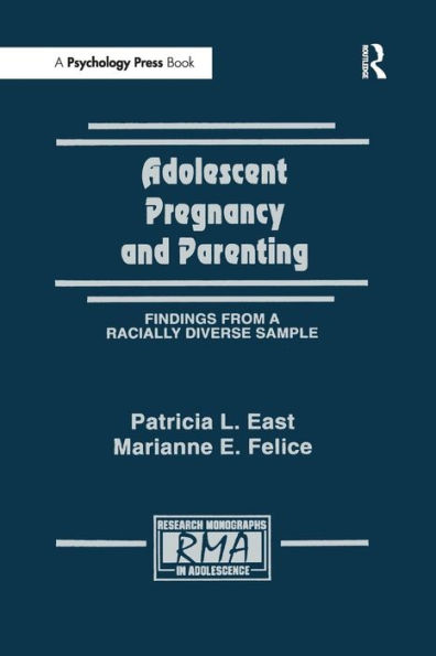 Adolescent Pregnancy and Parenting: Findings From A Racially Diverse Sample / Edition 1