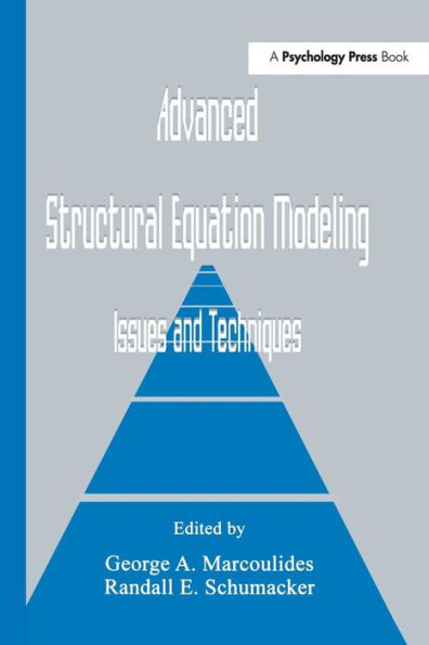 Advanced Structural Equation Modeling: Issues and Techniques / Edition 1