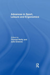 Title: Advances in Sport, Leisure and Ergonomics, Author: Thomas Reilly