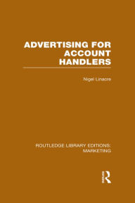 Title: Advertising for Account Holders (RLE Marketing) / Edition 1, Author: Nigel Linacre