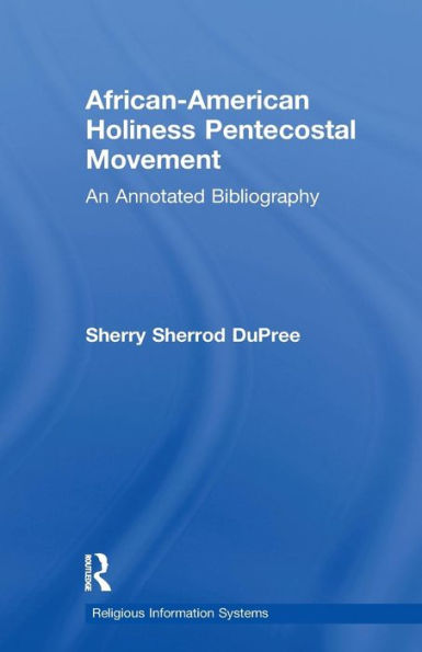 African-American Holiness Pentecostal Movement: An Annotated Bibliography