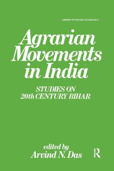 Agrarian Movements in India: Studies on 20th Century Bihar