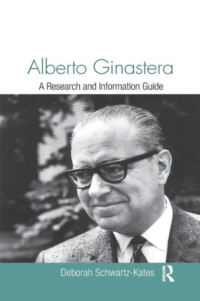 Alberto Ginastera: A Research and Information Guide