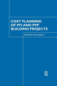 Title: Cost Planning of PFI and PPP Building Projects, Author: Abdelhalim Boussabaine