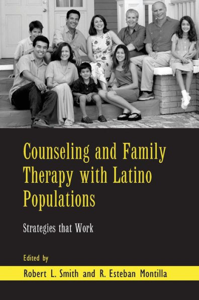 Counseling and Family Therapy with Latino Populations: Strategies that Work / Edition 1