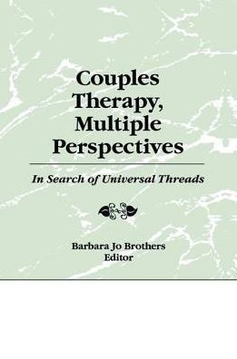 Couples Therapy, Multiple Perspectives: Search of Universal Threads