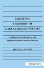 Creating A Memory of Causal Relationships: An Integration of Empirical and Explanation-based Learning Methods / Edition 1