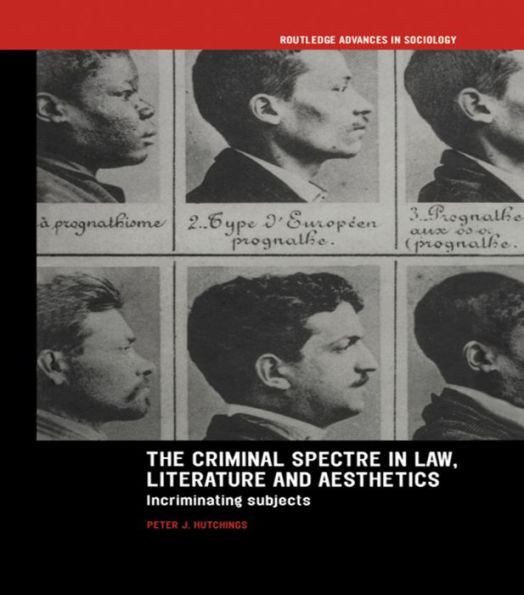 The Criminal Spectre Law, Literature and Aesthetics: Incriminating Subjects