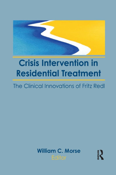 Crisis Intervention Residential Treatment: The Clinical Innovations of Fritz Redl