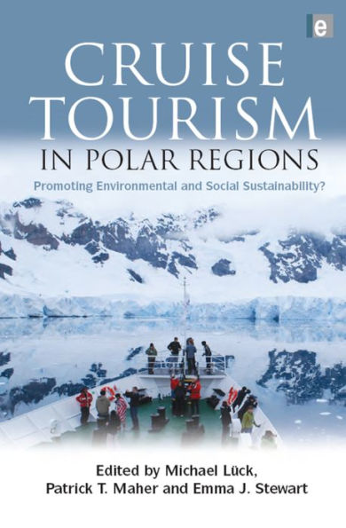 Cruise Tourism in Polar Regions: Promoting Environmental and Social Sustainability?