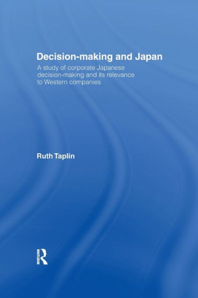 Decision-Making & Japan: A Study of Corporate Japanese and Its Relevance to Western Companies