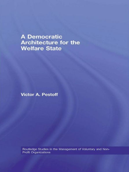 A Democratic Architecture for the Welfare State / Edition 1