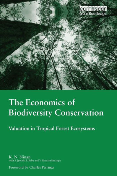 The Economics of Biodiversity Conservation: Valuation in Tropical Forest Ecosystems / Edition 1