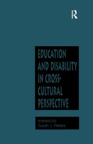 Title: Education and Disability in Cross-Cultural Perspective / Edition 1, Author: Susan Jeanne Peters