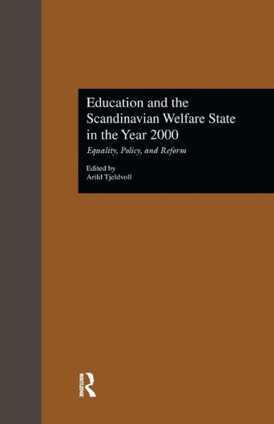 Education and the Scandinavian Welfare State in the Year 2000: Equality, Policy, and Reform
