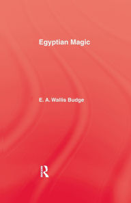 Title: Egyptian Magic, Author: E.A. Wallis Budge