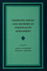 Title: Emerging Issues and Methods in Personality Assessment / Edition 1, Author: John A. Schinka