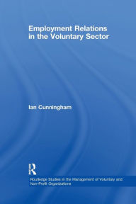 Title: Employment Relations in the Voluntary Sector: Struggling to Care, Author: Ian Cunningham