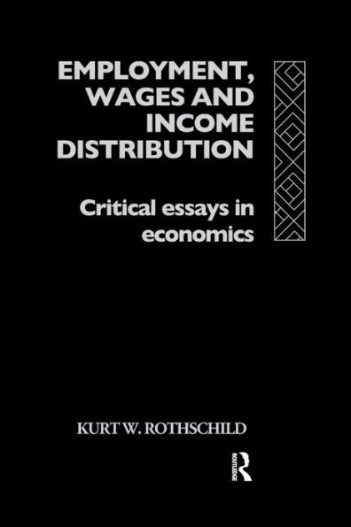 Employment, Wages and Income Distribution: Critical essays Economics