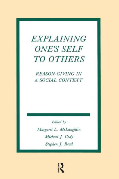 Explaining One's Self To Others: Reason-giving A Social Context