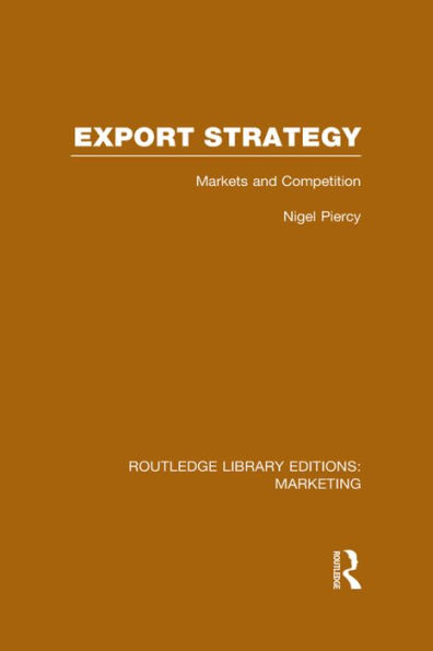 Export Strategy: Markets and Competition (RLE Marketing) / Edition 1