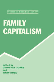 Title: Family Capitalism / Edition 1, Author: Geoffrey Jones