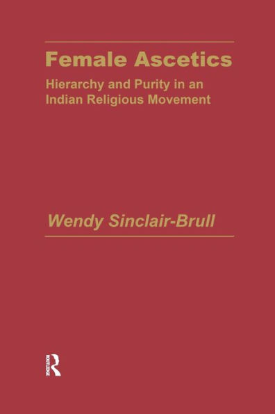 Female Ascetics: Hierarchy and Purity in Indian Religious Movements