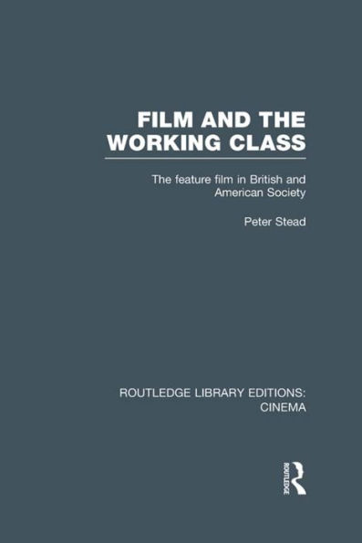 Film and The Working Class: Feature British American Society
