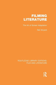 Title: Filming Literature: The Art of Screen Adaptation, Author: Neil Sinyard