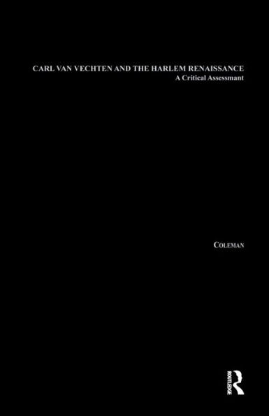 Carl Van Vechten and the Harlem Renaissance: A Critical Assessment