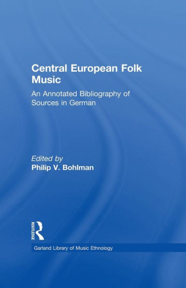 Central European Folk Music: An Annotated Bibliography of Sources in German