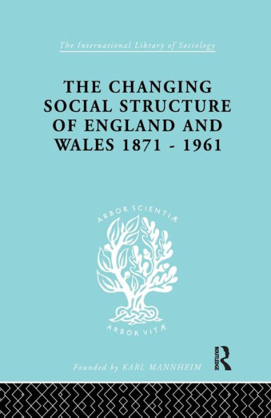 The Changing Social Structure of England and Wales