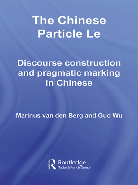 The Chinese Particle Le: Discourse Construction and Pragmatic Marking