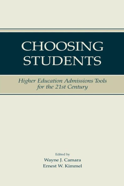 Choosing Students: Higher Education Admissions Tools for the 21st Century / Edition 1