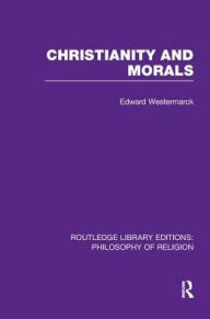 Title: Christianity and Morals, Author: Edward Alexander Westermarck