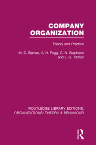 Title: Company Organization (RLE: Organizations): Theory and Practice, Author: M . Barnes