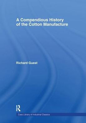 A Compendious History of Cotton Manufacture