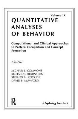 Computational and Clinical Approaches to Pattern Recognition Concept Formation: Quantitative Analyses of Behavior, Volume IX