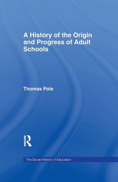 History of the Origin and Progress of Adult Schools: Hist Origin Adult School