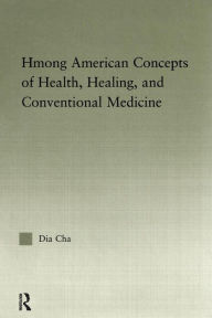 Title: Hmong American Concepts of Health / Edition 1, Author: Dia Cha